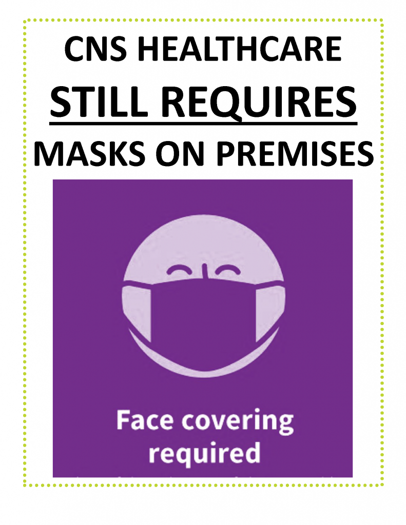 CNS HEalthcare Still Reqeuire masks